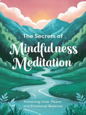 cover image of The Secrets of Mindfulness Meditation